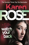 Cover-Bild zum Titel 'Watch Your Back (The Baltimore Series Book 4)' von 'Karen Rose'