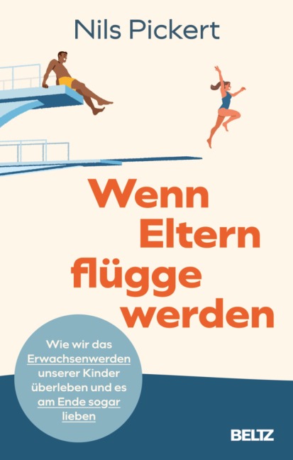 Wenn Eltern flügge werden - Nils Pickert