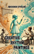 Cover-Bild zum Titel 'Creative Rhythm Paintings' von 'Mackenzie Sterling'