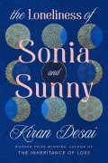Cover-Bild zum Titel 'The Loneliness of Sonia and Sunny' von 'Kiran Desai'