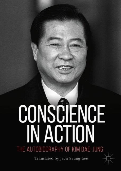 Conscience in Action - Kim Dae-Jung