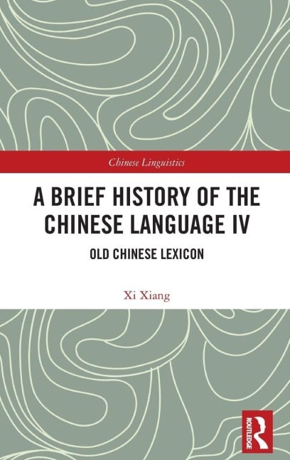A Brief History of the Chinese Language IV - Xi Xiang