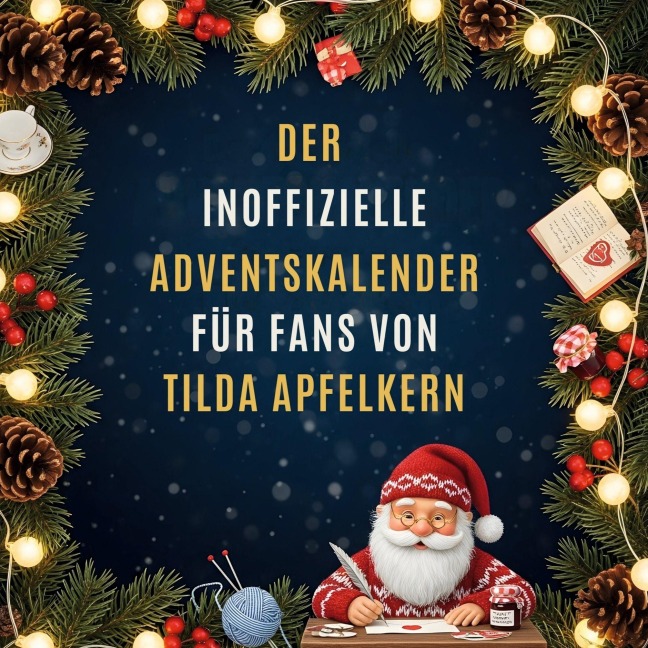 Der inoffizielle Adventskalender für Fans von Tilda Apfelkern - Jonas Meyer