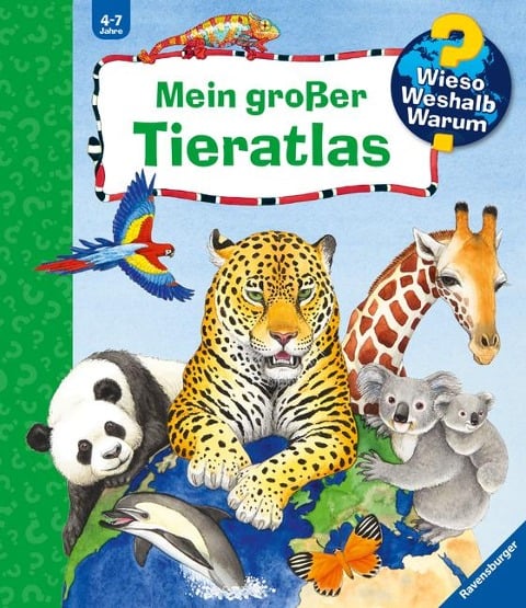 Wieso? Weshalb? Warum? Mein großer Tieratlas - Andrea Erne