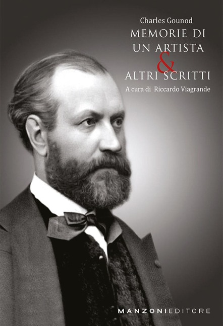 Memorie di un artista e altri scritti - Charles Gounod