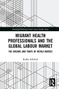 Cover-Bild zum Titel 'Migrant Health Professionals and the Global Labour Market' von 'Radha Adhikari'