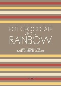 Cover-Bild zum Titel 'Hot Chocolate And A Rainbow: Short Stories for Dutch Language Learners' von 'Artici Bilingual Books'