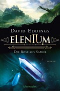 Cover-Bild zum Titel 'Elenium - Die Rose aus Saphir' von 'David Eddings'