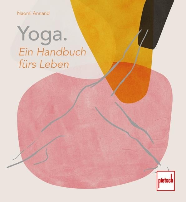 Yoga. Ein Handbuch fürs Leben - Naomi Annand