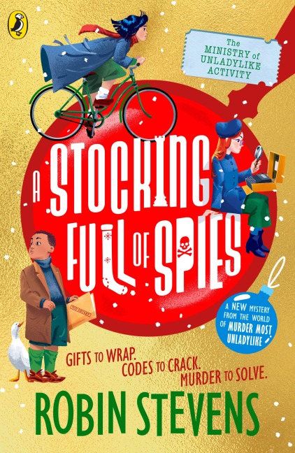 The Ministry of Unladylike Activity 3: A Stocking Full of Spies - Robin Stevens