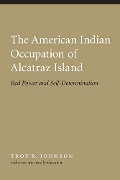 Cover-Bild zum Titel 'American Indian Occupation of Alcatraz Island' von 'Troy R Johnson'