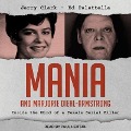 Mania and Marjorie Diehl-Armstrong Lib/E: Inside the Mind of a Female Serial Killer - Jerry Clark, Ed Palattella