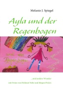 Cover-Bild zum Titel 'Ayla und der Regenbogen' von 'Melanie J. Spiegel'