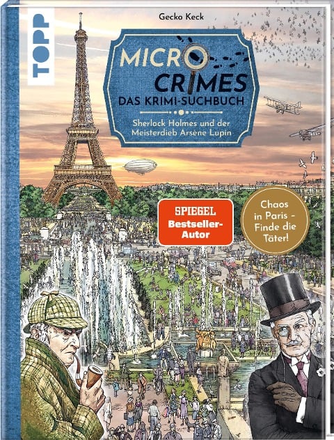 Micro Crimes. Das Krimi-Suchbuch. Sherlock Holmes und der Meisterdieb Arsène Lupin. Finde die Verbrecher im Chaos von Paris 1920 (SPIEGEL Bestseller-Autor) - Gecko Keck, Christian Weis