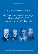 Cover-Bild zum Titel 'Im Dienste des Gemeinwohls - die Deutsche Lebens-Rettungs-Gesellschaft (DLRG) in den Jahren 1913 bis 1924' von 'Peter Josef Belli'