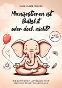 Manifestieren ist Bullshit oder doch nicht? - Marie-Claire Formica