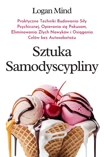 Sztuka Samodyscypliny - Logan Mind