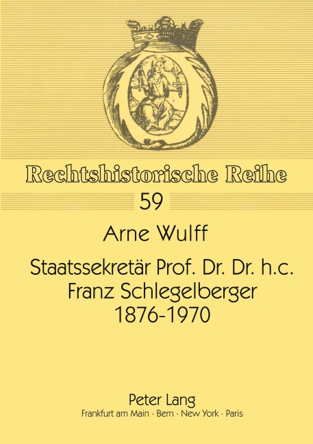Staatssekretär Prof. Dr. Dr. h.c. Franz Schlegelberger, 1876-1970 - Arne Wulff