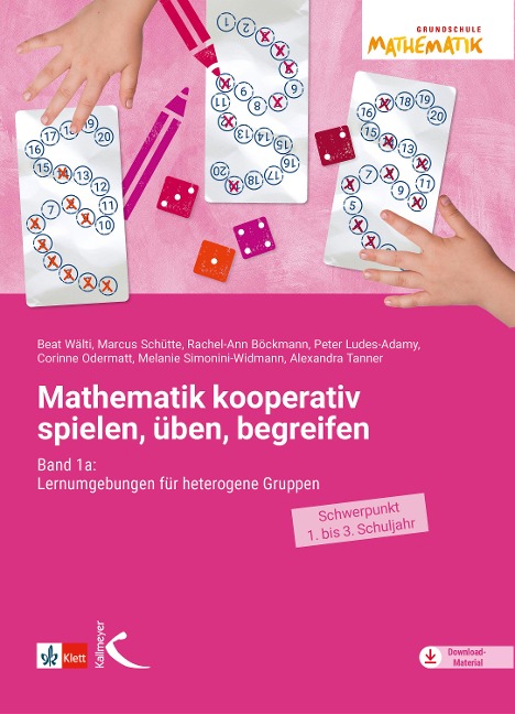 Mathematik kooperativ spielen, üben, begreifen - Beat Wälti, Marcus Schütte, Rachel-Ann Böckmann, Peter Ludes-Adamy, Corinne Odermatt