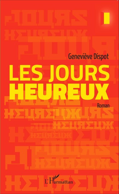 Les jours heureux - Geneviève Dispot