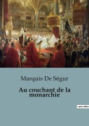 Cover-Bild zum Titel 'Au couchant de la monarchie' von 'Marquis de Ségur'