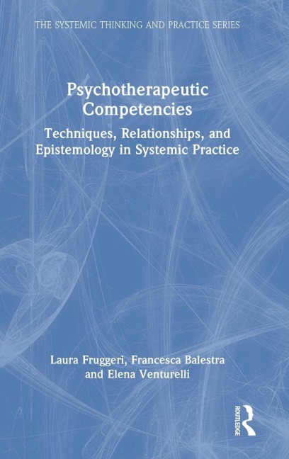 Psychotherapeutic Competencies - Laura Fruggeri, Elena Venturelli, Francesca Balestra
