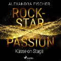Küsse on Stage (Rockstar Passion 2) - Alexandra Fischer