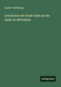 Cover-Bild zum Titel 'Geschichte der Stadt Halle an der Saale im Mittelalter' von 'Gustav Hertzberg'