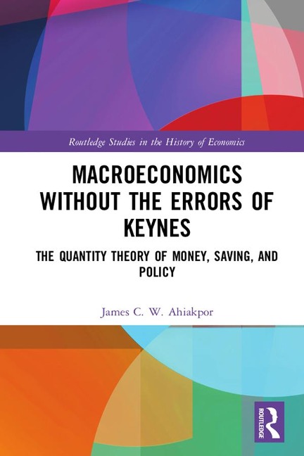 Macroeconomics without the Errors of Keynes - James C. W. Ahiakpor