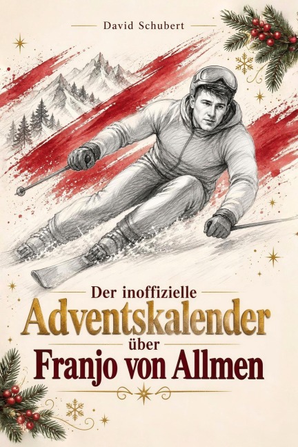 Der inoffizielle Adventskalender über Franjo von Allmen - David Schubert
