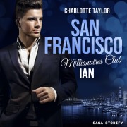 Cover-Bild zum Titel 'San Francisco Millionaires Club - Ian' von 'Charlotte Taylor'