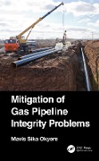 Cover-Bild zum Titel 'Mitigation of Gas Pipeline Integrity Problems' von 'Mavis Sika Okyere'