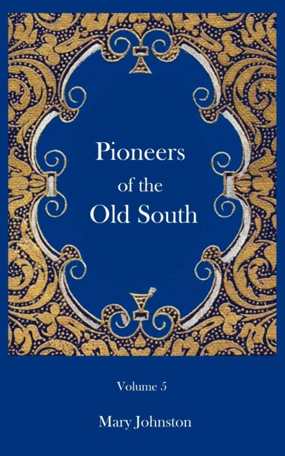 Pioneers of the Old South - Constance L. Skinner, Mary Johnston