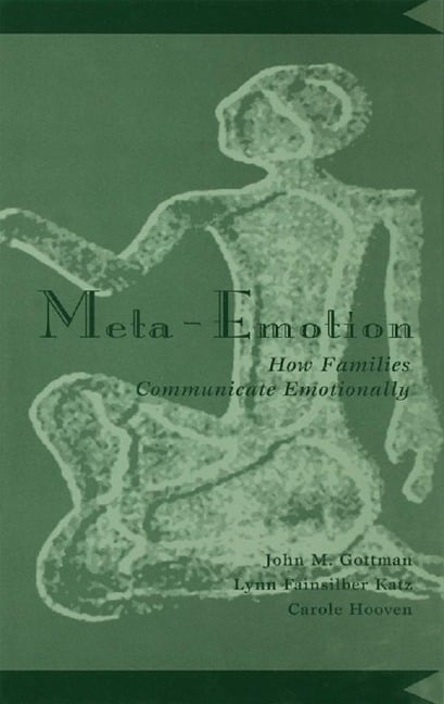 Meta-Emotion - John Mordechai Gottman, Carole Hooven, Lynn Fainsilber Katz