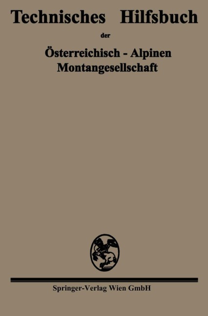 Technisches Hilfsbuch der Österreichisch-Alpinen Montangesellschaft - 