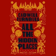 Cover-Bild zum Titel 'All the Hidden Places' von 'Cadwell Turnbull'