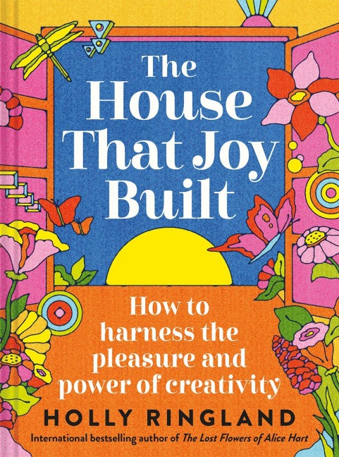 The House That Joy Built - Holly Ringland