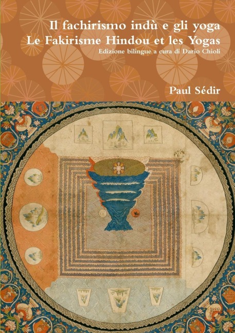 Il fachirismo indù e gli yoga | Le Fakirisme Hindou et les Yogas - Paul Sédir