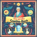 Cover-Bild zum Titel 'Das große Goethe-Buch. Ein Wissensabenteuer über Johann Wolfgang von Goethe.' von 'Bert Alexander Petzold'