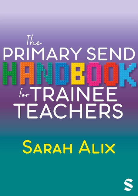 The Primary SEND Handbook for Trainee Teachers - Sarah Alix