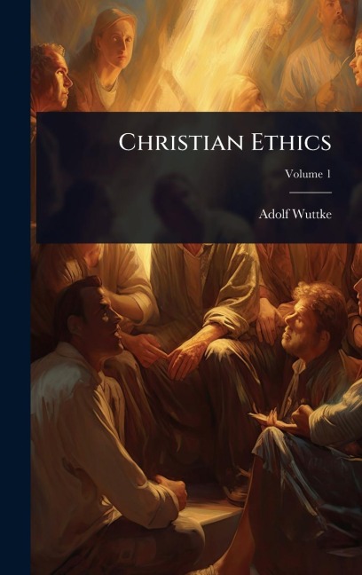 Christian Ethics - Adolf Wuttke