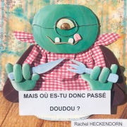 Cover-Bild zum Titel 'Mais où es-tu donc passé Doudou ?' von 'Rachel Heckendorn'