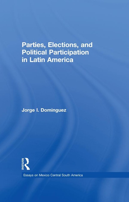 Parties, Elections, and Political Participation in Latin America - Jorge I Dominguez