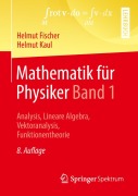 Cover-Bild zum Titel 'Mathematik für Physiker Band 1' von 'Helmut Kaul, Helmut Fischer'