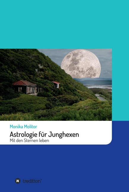 Astrologie für Junghexen - Monika Molitor