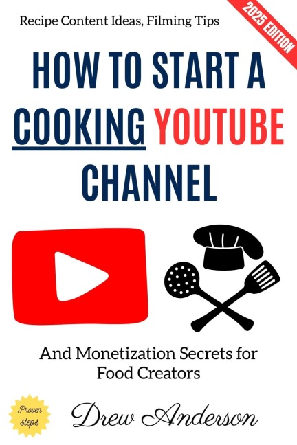 How to Start a Cooking YouTube Channel: - Drew Anderson