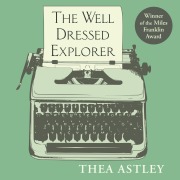 Cover-Bild zum Titel 'The Well Dressed Explorer' von 'Thea Astley'