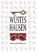 Cover-Bild zum Titel 'Wüstes Hausen' von 'Henrich Dörmer'