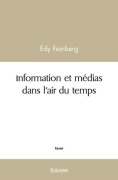Cover-Bild zum Titel 'Information et médias dans l'air du temps' von 'Edy Feinberg'