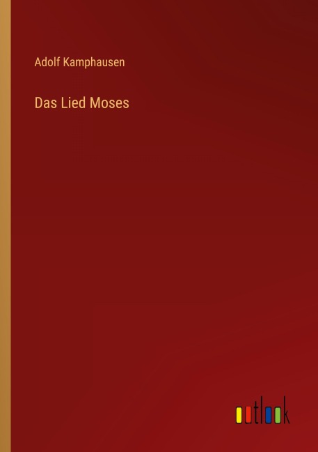 Das Lied Moses - Adolf Kamphausen
